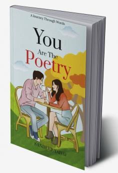 You Are The Poetry : A Journey Through Words