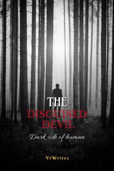 The disguised devil : Dark side of human