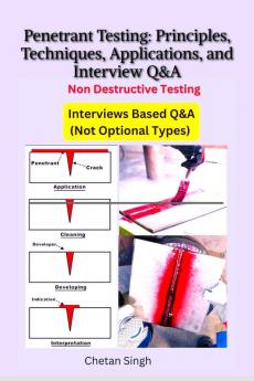 Penetrant Testing Principles Techniques Applications and Interview Q&amp;A