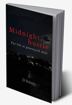 Midnight Hustle : The Life at graveyard shift.