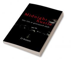 Midnight Hustle : The Life at graveyard shift.