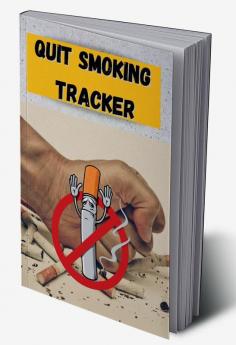 Quit Smoking Tracker : A Fun Logbook Quitting Smoking Cigarette