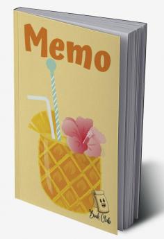 Memo : Memo Notebook With Pineapple Fruit Juice Cocktail Drink For Kids - Multiple-Use Small Notebook (Thoughts Memories Gratitude Daily notes) - Large 6&quot; x 9&quot;