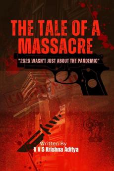 The Tale of a Massacre : 2020 wasn't just about the pandemic