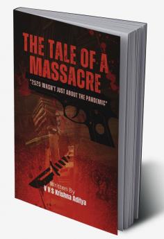 The Tale of a Massacre : 2020 wasn't just about the pandemic