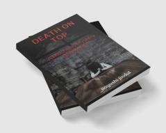 Death On Top : A Mountain Mystery Uncovered