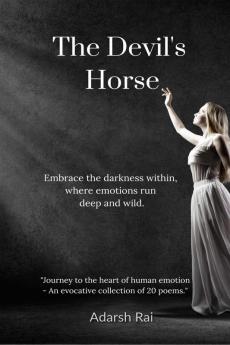 The Devil's Horse : Embrace the darkness within where emotions run deep and wild.