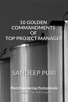 10 Golden Commandments of Top Project Manager : Plant Engineering Professionals