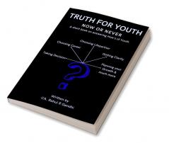 TRUTH FOR YOUTH : Now or Never