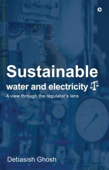 Sustainable water and electricity