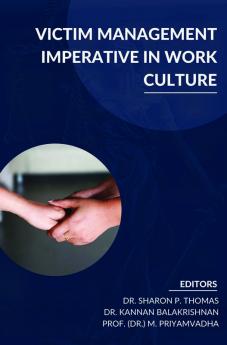 VICTIM MANAGEMENT IMPERATIVE IN WORK CULTURE