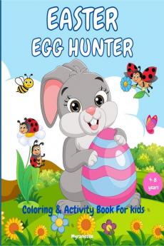 EASTER EGG HUNTER Coloring &amp; Activity Book For Kids : Big Easter Fun and Spring Holiday Activity Book for Kids &amp; Preschool Boys &amp; Girls - such as mazes dot-to-dot coloring pages al...