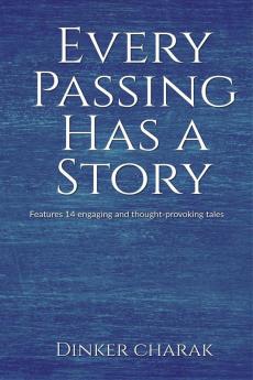 Every Passing Has A Story : A Fiction Omnibus