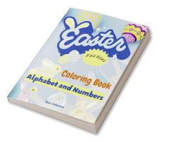 Easter Alphabet and Numbers Coloring Book for Children : Fun and Educational Easter Coloring Book for Kids to Learn Alphabet and Numbers