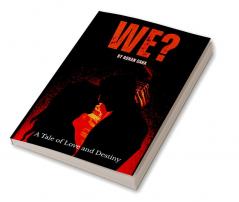 We? : A Tale of Love and Destiny