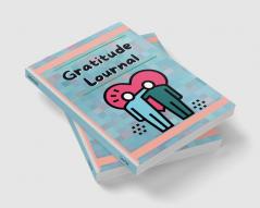 Gratitude Journal : A Beautiful Keepsake Journal for Women to Choose Gratitude | Simple Daily Layout to Cultivate Positivity Gratitude and Happiness