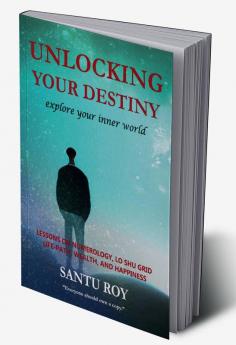 Unlocking Your Destiny : explore your inner world