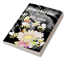 Bee Kind : World Bee Day Bees Coloring Activity Book for Kids Pages 50 Size Jumbo