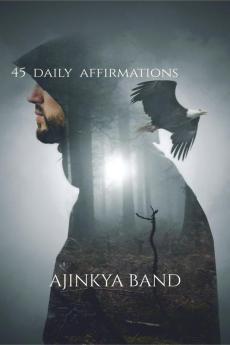 45 Daily Affirmations By Ajinkya Band