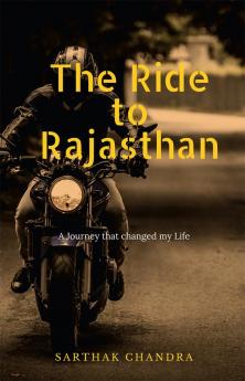 The Ride to Rajasthan : A Journey that changed my Life