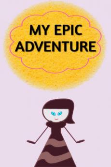 MY EPIC ADVENTURE