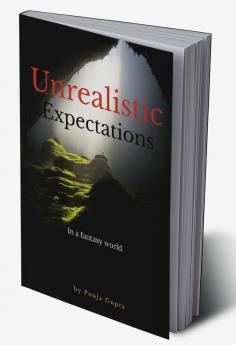 Unrealistic Expectations : In a fantasy world