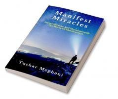 Manifest Miracles: Attract Miracles and Abundance with the Power of Manifestation