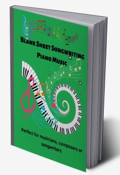 Blank Sheet Songwriting Piano Music Notebook 100 Pages - 12 Staves per Page (8.5x11) - Premium White Paper Perfect for Learning Exercises and School