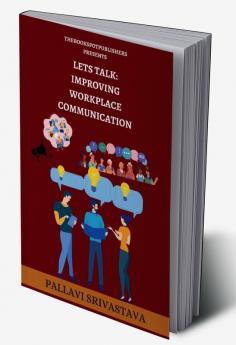 Let’s talk: Improving workplace communication