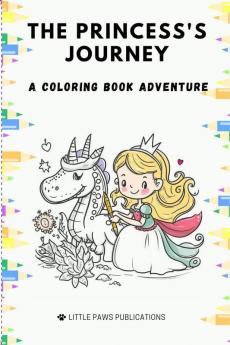 The Princess's Journey : A Coloring Book Adventure