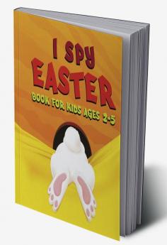 I Spy Easter Book for Kids Ages 2-5 : Unlock your child's potential with our comprehensive book to learn the ABC alphabet specifically designed for kids toddlers and kindergarteners.