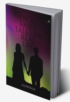 From Fairy Tales to Real Life : Stories of Love at First Sight That Will Make You Believe