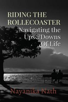 "Riding the Rollercoaster: Navigating the Ups and Downs of life"