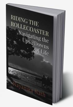 "Riding the Rollercoaster: Navigating the Ups and Downs of life"