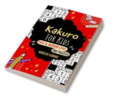 Kakuro for Kids : Easy & Medium Level (200 Puzzles With Solution)
