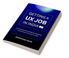 Getting a UX Job in India : A comprehensive and step-by-step guide to launch your UX career in India