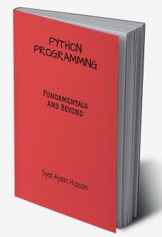 Python Programming : The Fundamentals and Beyond