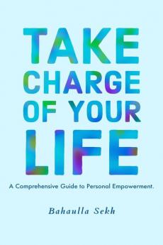 Take Charge Of Your Life