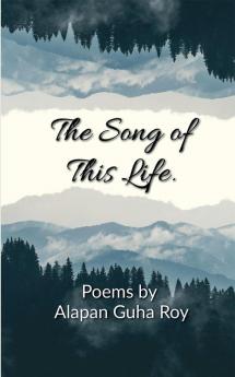 The Song of This Life.