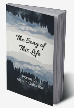 The Song of This Life.