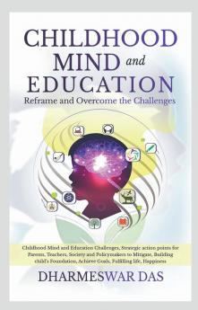 Childhood Mind and Education: Reframe and Overcome the challenges