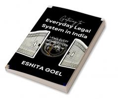 gateway to everyday legal system in India : laws every indian citizen must know