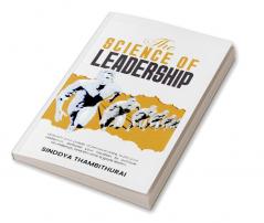 The Science of Leadership : Unleash your power of perseverance build your resilience activate your Intuition to achieve abundance and become a great leader.