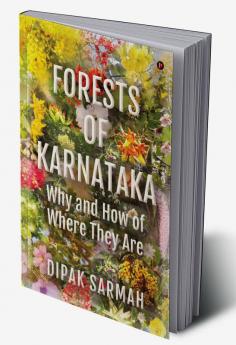 Forests Of Karnataka - Why And How Of Where They Are