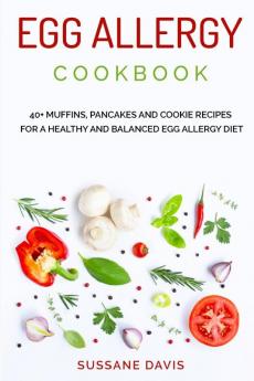 Egg Allergy Cookbook