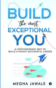 Build the Most Exceptional YOU