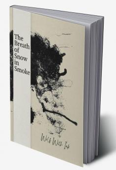 The Breath of Snow in Smoke