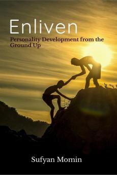 Enliven : Personality Development from the Ground Up