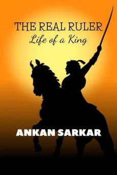 The Real Ruler : Life of a King