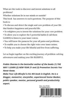 Make Your Life Blissful : How to Solve Problems Focus on Intuitions Build 5 Amazing GAMES Habits and Free Your Life